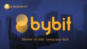 Review về chất lượng giao dịch sàn Bybit