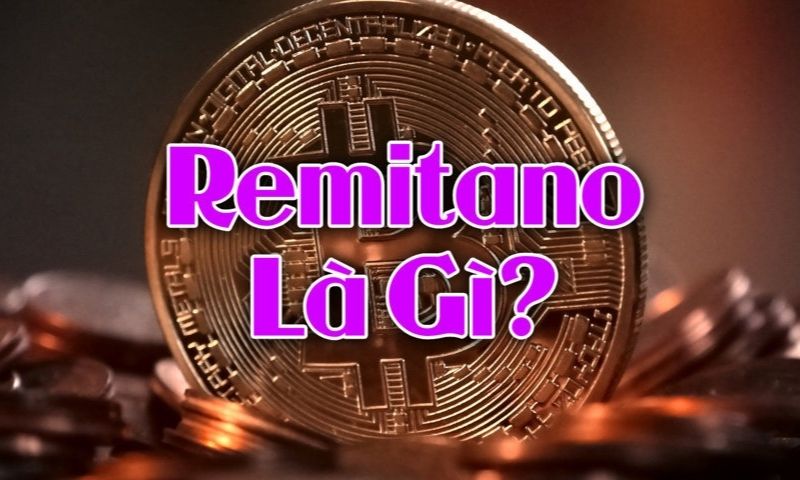 Sàn Remitano là gì và có hoạt động giao dịch ra sao?