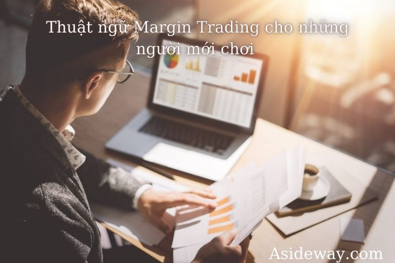 Thuật ngữ Margin Trading cho những người mới chơi 