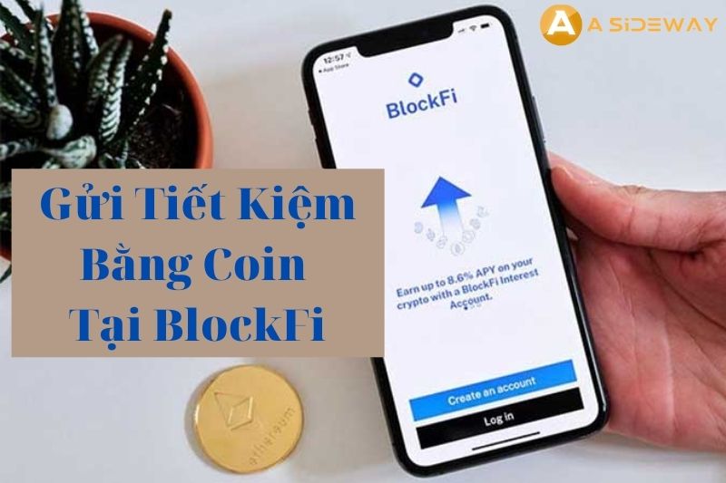 Gửi tiết kiệm bằng coin tại BlockFi