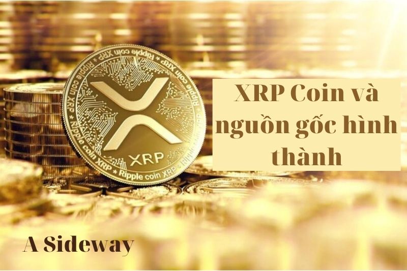 XRP Coin là gì và nguồn gốc hình thành
