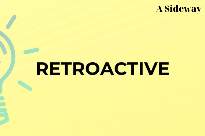 Retroactive là gì?