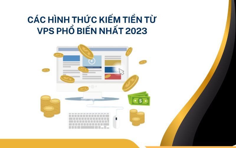 Cac Hinh Thuc Kiem Tien Tu Vps Pho Bien Nhat 2023 1
